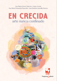 En crecida: arte nunca confinado - Ana María Gómez Valencia - ebook