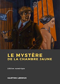 Le Mystère de la chambre jaune - Gaston Leroux - ebook