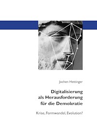 Digitalisierung als Herausforderung für die Demokratie - Jochen Hettinger - ebook