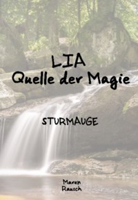 LIA Quelle der Magie - Maren Rausch - ebook