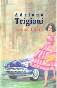 Lucia, Lucia - Adriana Trigiani - ebook