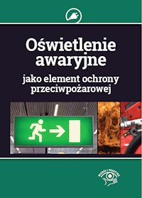 Oświetlenie awaryjne jako element ochrony przeciwpożarowej - Janusz Strzyżewski - książka