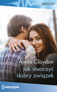Jak stworzyć dobry związek - Annie Claydon - ebook + książka