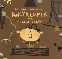 Ancyklopek na placu zabaw - Piotr Dobry - książka
