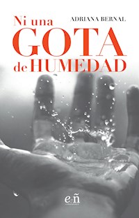Ni una gota de humedad - Adriana Bernal - ebook