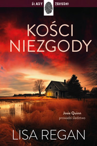 Kości niezgody. Cykl Josie Quinn. Tom 5 - Lisa Regan - ebook + książka