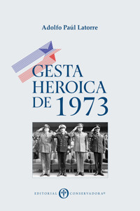 Gesta Heroica de 1973 - Adolfo Paúl Latorre - ebook