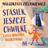 Stasiek, jeszcze chwilkę - Zielaskiewicz Małgorzata - ebook + audiobook + książka