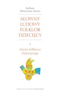 Słowny ludowy folklor dziecięcy Cz.1 - Żebrowska-Mazur Barbara - książka