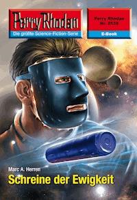 Perry Rhodan 2539: Schreine der Ewigkeit - Dennis Mathiak, Marc A. Herren - ebook