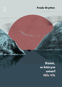 Dzień, w którym umarł Nils Vik - Grytten Frode - książka