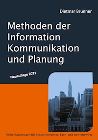 Methoden der Information, Kommunikation und Planung - Dietmar Brunner - ebook