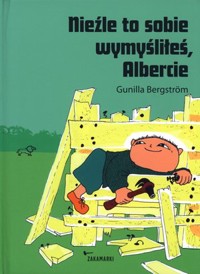 Nieźle to sobie wymyśliłeś, Albercie - Gunilla Bergstrom - ebook + audiobook + książka