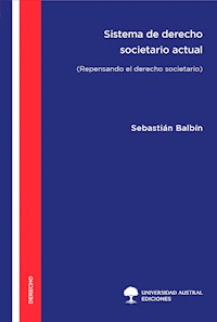 Sistema de derecho societario actual - Sebastián Balbín - ebook