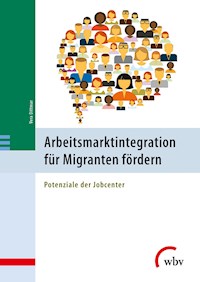 Arbeitsmarktintegration für Migranten fördern - Vera Dittmar - ebook
