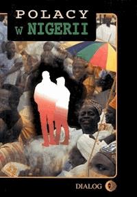 Polacy w Nigerii. Tom I -  - ebook