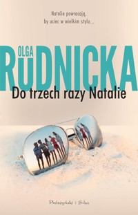 Do trzech razy Natalie - Olga Rudnicka - ebook + audiobook + książka