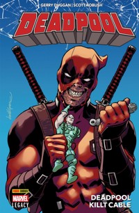 Deadpool Legacy PB 1 - Deadpool killt Cable - Duggan Gerry - ebook
