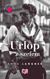 Urlop z szefem. Niegrzeczna kolekcja. - Anna Langner - ebook + audiobook