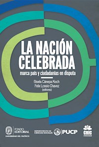 La nación celebrada: marca país y ciudadanías en disputa -  - ebook