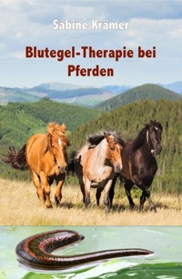Blutegel-Therapie bei Pferden - Sabine Kramer - ebook