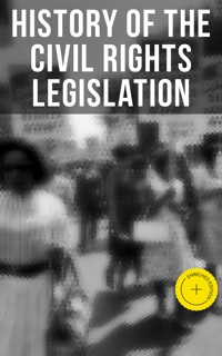 History of the Civil Rights Legislation - U.S. Government - ebook