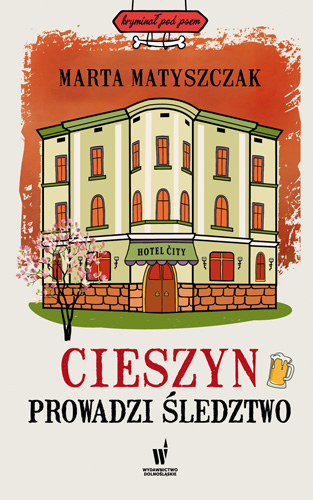 Cieszyn prowadzi śledztwo - Marta Matyszczak - książka