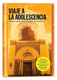 Viaje a la adolescencia - Gabriel Adrián Patricio Altube - ebook