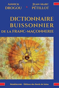Dictionnaire buissonnier de la franc-maçonnerie - Annick Drogou - ebook