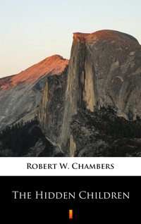 The Hidden Children - Robert W. Chambers - ebook