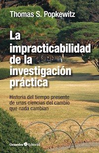 La impracticabilidad de la investigación práctica - Thomas Stanley Popkewitz - ebook