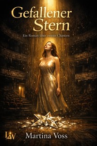 GEFALLENER STERN - Ein Roman über zweite Chancen - Martina Voss - ebook