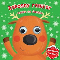 Radosny renifer czeka na święta Ruchome oczka -  - książka