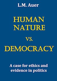 Human Nature vs. Democracy - l.m. auer - ebook
