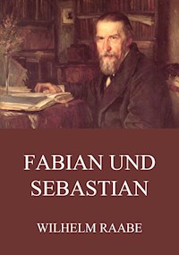 Fabian und Sebastian - Wilhelm  Raabe - ebook