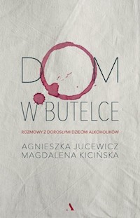 Dom w butelce - Magdalena Kicińska, Agnieszka Jucewicz - książka