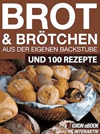 Brot & Brötchen - Aus der eigenen Backstube -  - ebook