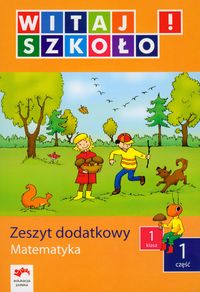 Witaj szkoło! 1 Matematyka Zeszyt dodatkowy Część 1 - Anna Nowakowska - książka