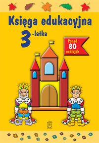 Księga edukacyjna 3-latka - Śniarowska Julia - książka