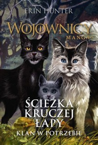 Wojownicy. Manga. Ścieżka Kruczej Łapy. Klan w potrzebie - Erin Hunter - ebook
