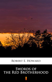 Swords of the Red Brotherhood - Robert E. Howard - ebook
