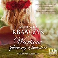 Leśne ustronie. Warkocz spleciony z kwiatów. Tom 1 - Agnieszka Krawczyk - audiobook