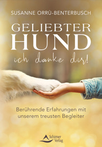 Geliebter Hund – ich danke dir! - Susanne Orrù-Benterbusch - ebook