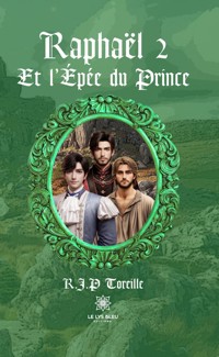 Raphaël - Tome 2 - R.J.P Toreille - ebook