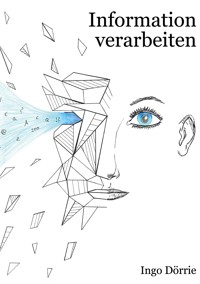 Information verarbeiten - Ingo Dörrie - ebook