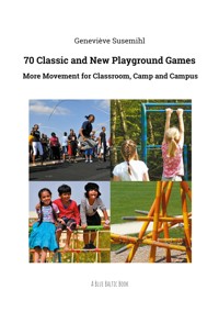 70 Classic and New Playground Games - Geneviève Susemihl - ebook