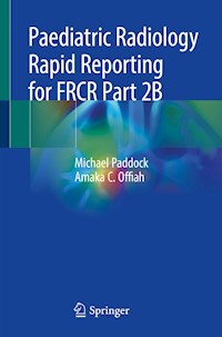Paediatric Radiology Rapid Reporting for FRCR Part 2B - Michael Paddock - ebook