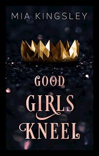 Good Girls Kneel - Mia Kingsley - ebook