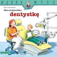 Mądra Mysz Mam przyjaciółkę dentystkę - Butschkow Ralf - książka