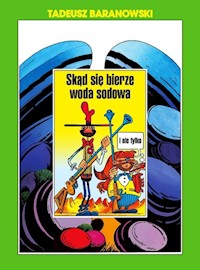 Skąd się bierze woda sodowa - Baranowski Tadeusz - książka